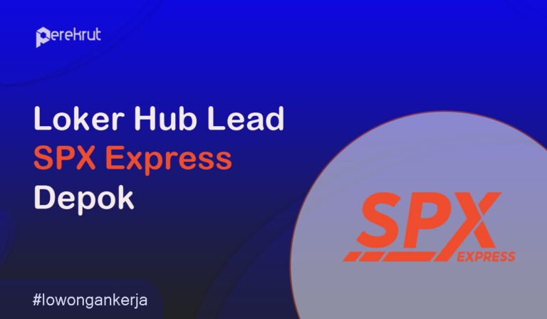 Loker Hub Lead SPX Exprees Depok Hub