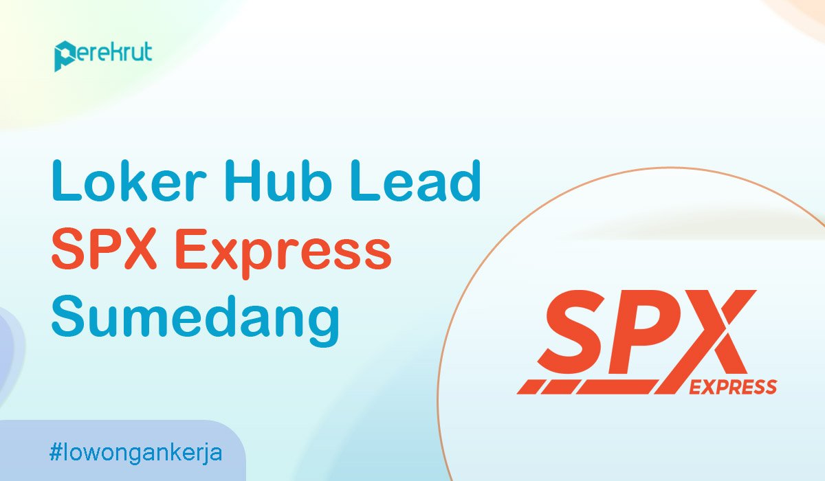 Lowongan Hub Lead SPX Express Sumedang